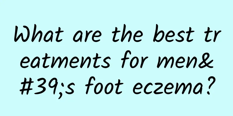 What are the best treatments for men's foot eczema?