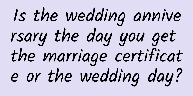 Is the wedding anniversary the day you get the marriage certificate or the wedding day?