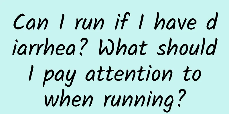 Can I run if I have diarrhea? What should I pay attention to when running?