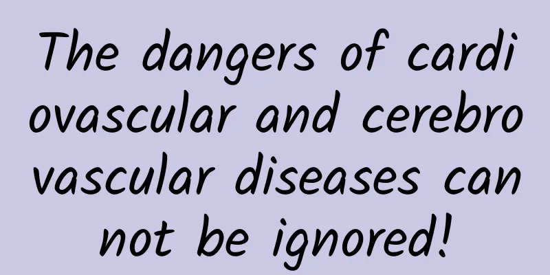 The dangers of cardiovascular and cerebrovascular diseases cannot be ignored!