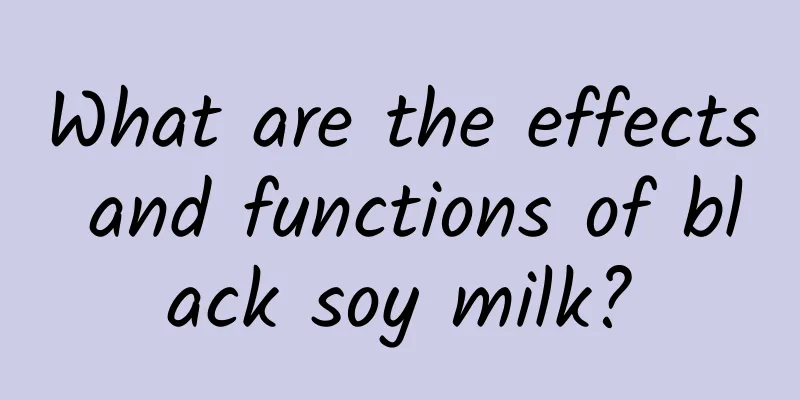 What are the effects and functions of black soy milk?