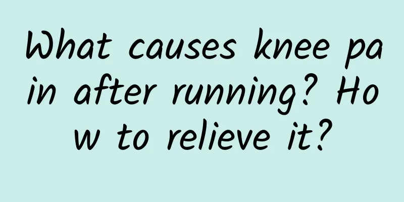 What causes knee pain after running? How to relieve it?