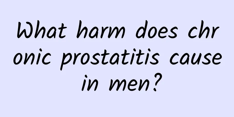 What harm does chronic prostatitis cause in men?