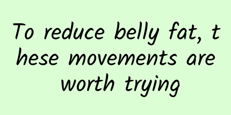 To reduce belly fat, these movements are worth trying