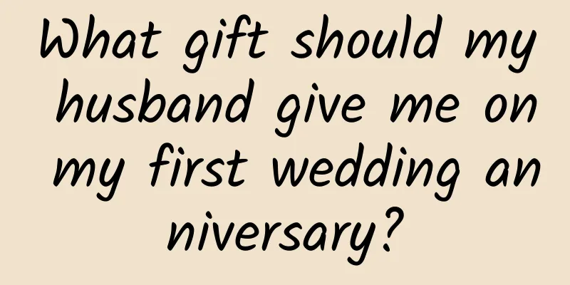 What gift should my husband give me on my first wedding anniversary?