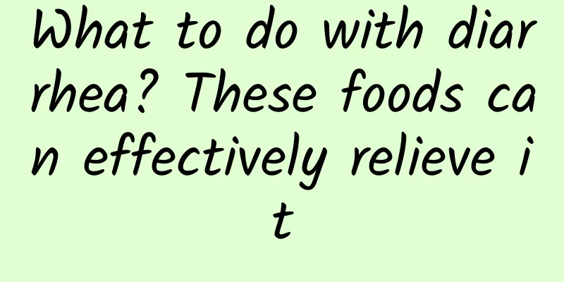 What to do with diarrhea? These foods can effectively relieve it