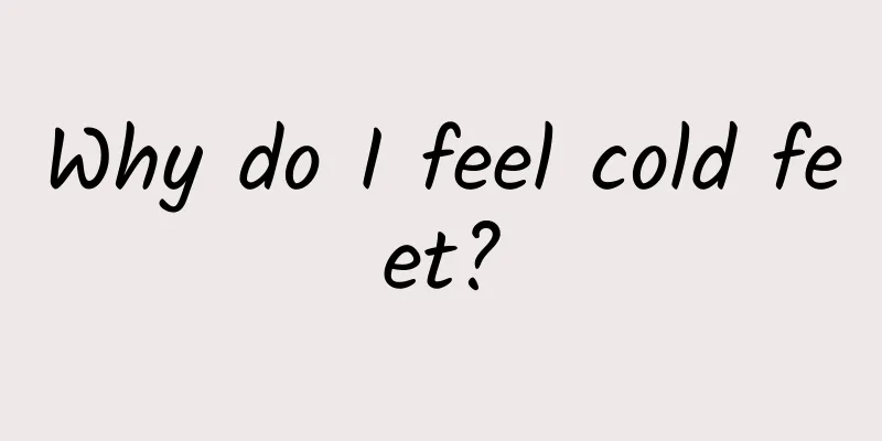 Why do I feel cold feet?