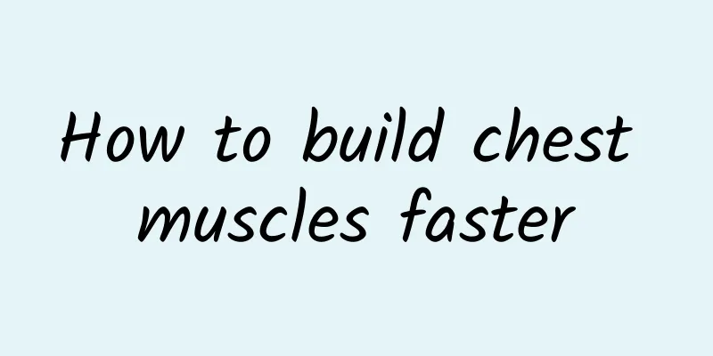 How to build chest muscles faster