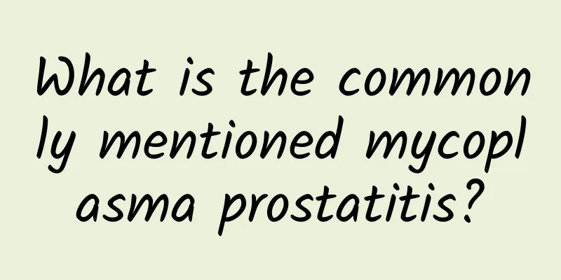 What is the commonly mentioned mycoplasma prostatitis?