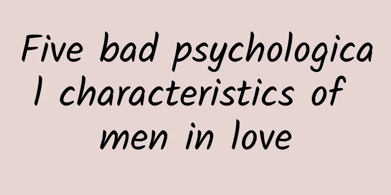 Five bad psychological characteristics of men in love