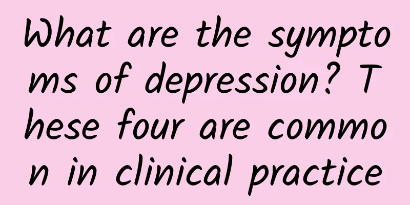 What are the symptoms of depression? These four are common in clinical practice