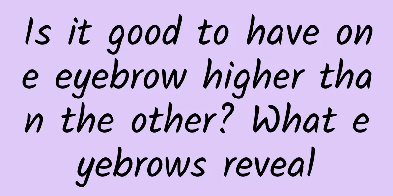 Is it good to have one eyebrow higher than the other? What eyebrows reveal