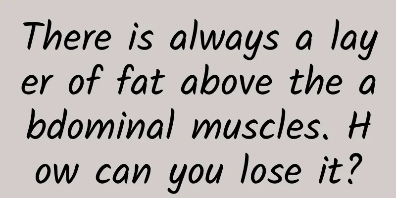 There is always a layer of fat above the abdominal muscles. How can you lose it?