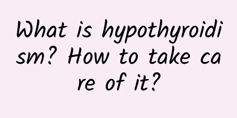 What is hypothyroidism? How to take care of it?
