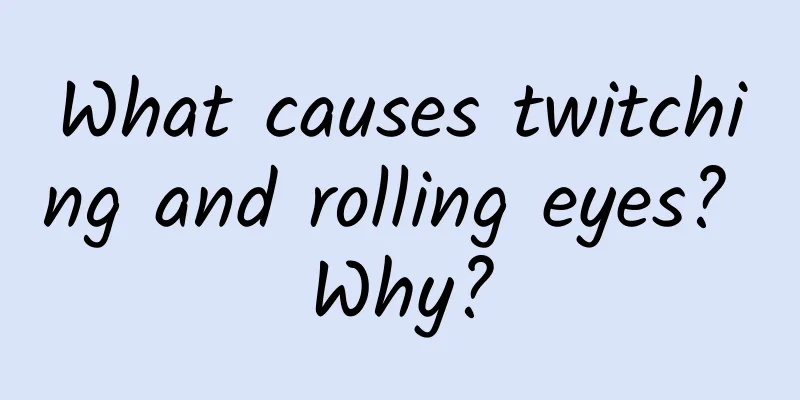 What causes twitching and rolling eyes? Why?