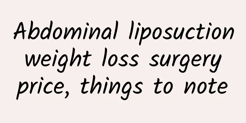 Abdominal liposuction weight loss surgery price, things to note