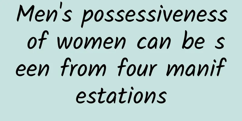 Men's possessiveness of women can be seen from four manifestations