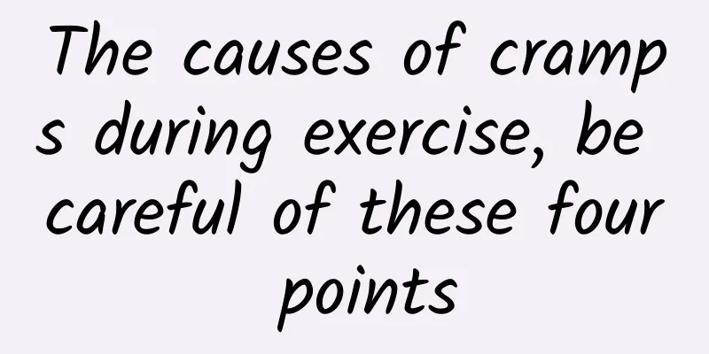 The causes of cramps during exercise, be careful of these four points