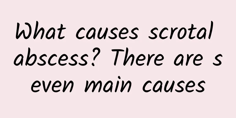 What causes scrotal abscess? There are seven main causes
