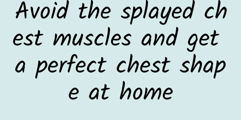Avoid the splayed chest muscles and get a perfect chest shape at home