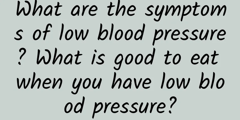 What are the symptoms of low blood pressure? What is good to eat when you have low blood pressure?