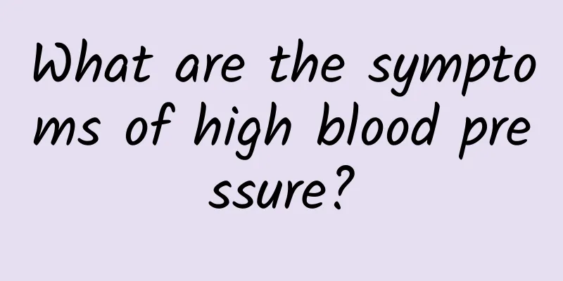 What are the symptoms of high blood pressure?