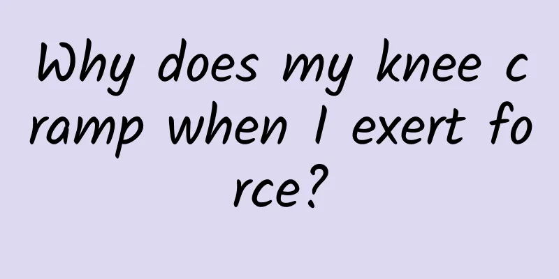 Why does my knee cramp when I exert force?