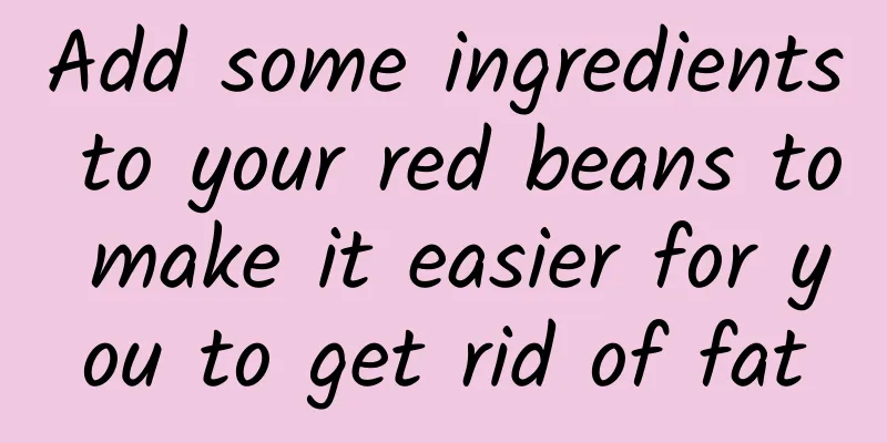 Add some ingredients to your red beans to make it easier for you to get rid of fat