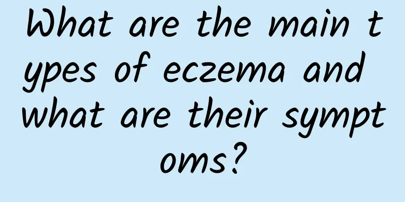 What are the main types of eczema and what are their symptoms?
