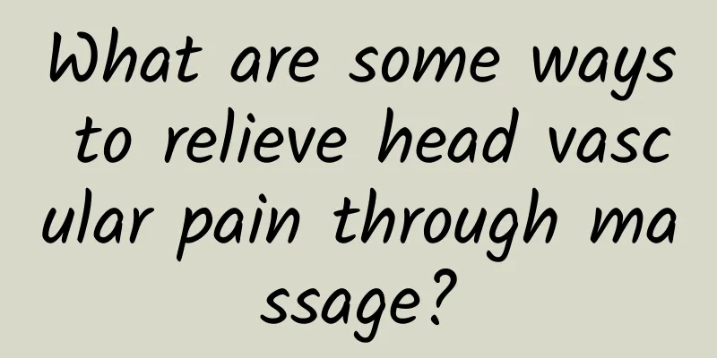 What are some ways to relieve head vascular pain through massage?