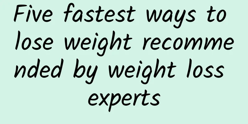 Five fastest ways to lose weight recommended by weight loss experts