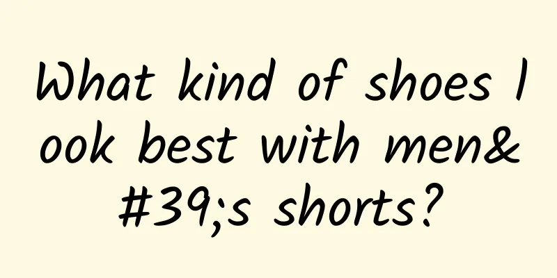 What kind of shoes look best with men's shorts?