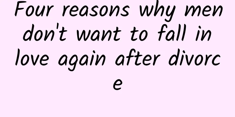 Four reasons why men don't want to fall in love again after divorce