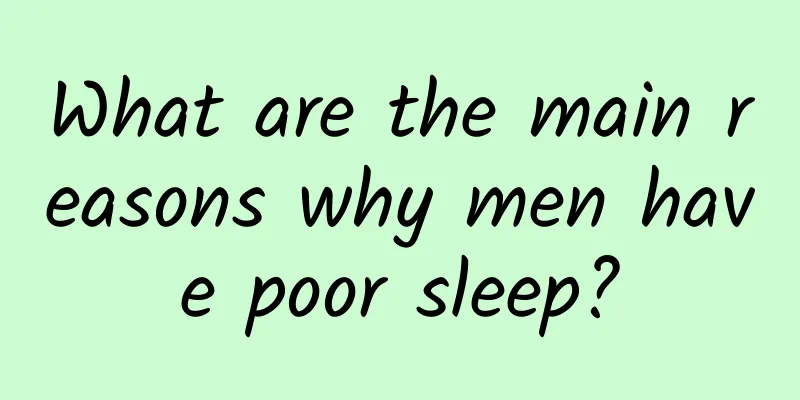 What are the main reasons why men have poor sleep?