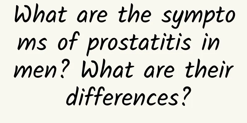 What are the symptoms of prostatitis in men? What are their differences?