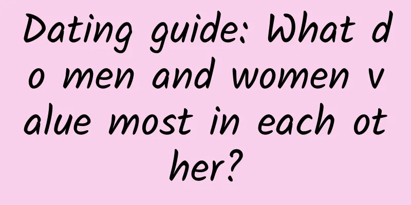 Dating guide: What do men and women value most in each other?