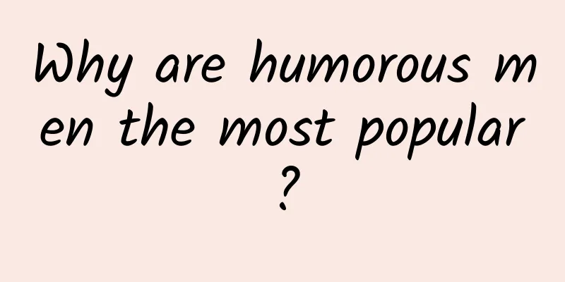 Why are humorous men the most popular?