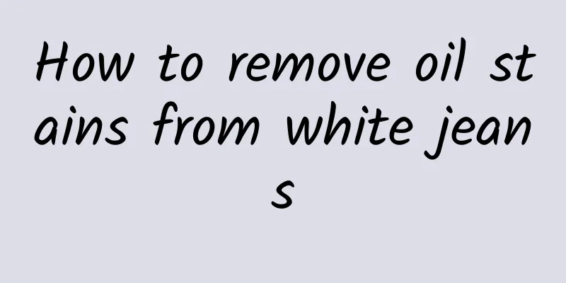 How to remove oil stains from white jeans