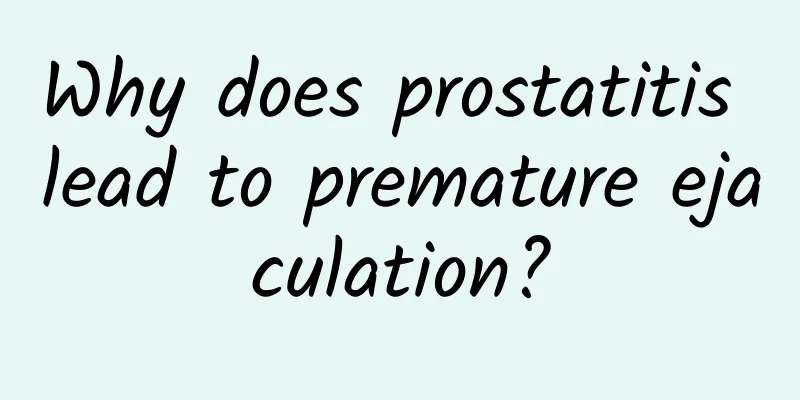 Why does prostatitis lead to premature ejaculation?