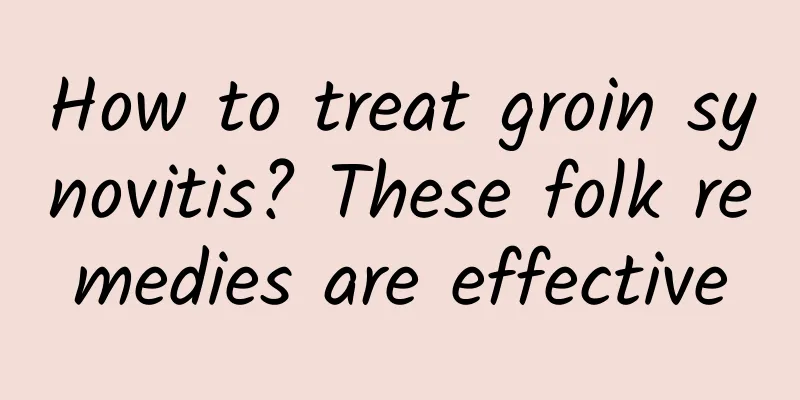 How to treat groin synovitis? These folk remedies are effective