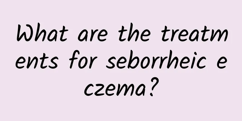 What are the treatments for seborrheic eczema?