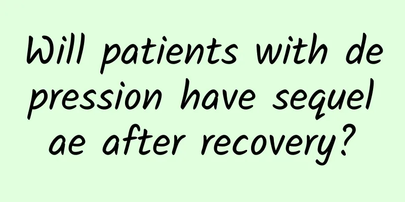 Will patients with depression have sequelae after recovery?