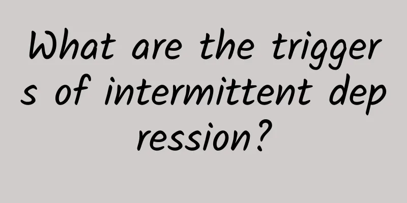 What are the triggers of intermittent depression?