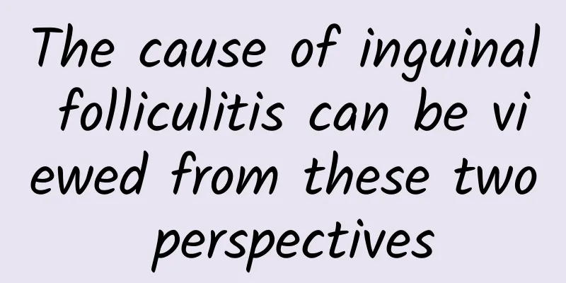The cause of inguinal folliculitis can be viewed from these two perspectives