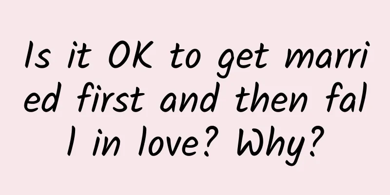 Is it OK to get married first and then fall in love? Why?