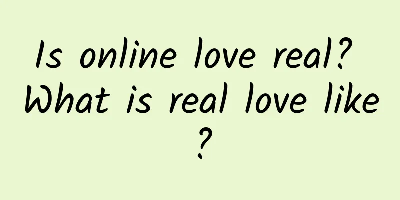 Is online love real? What is real love like?