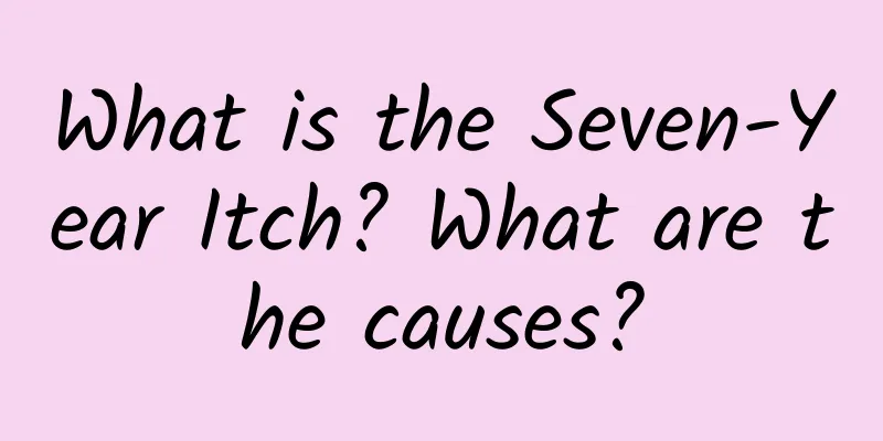What is the Seven-Year Itch? What are the causes?