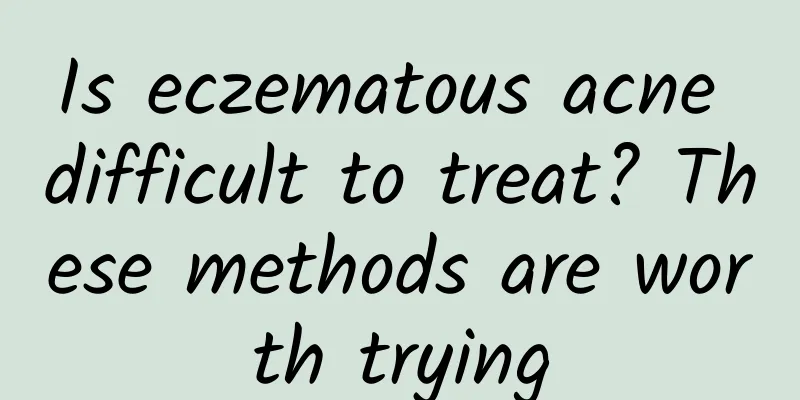 Is eczematous acne difficult to treat? These methods are worth trying