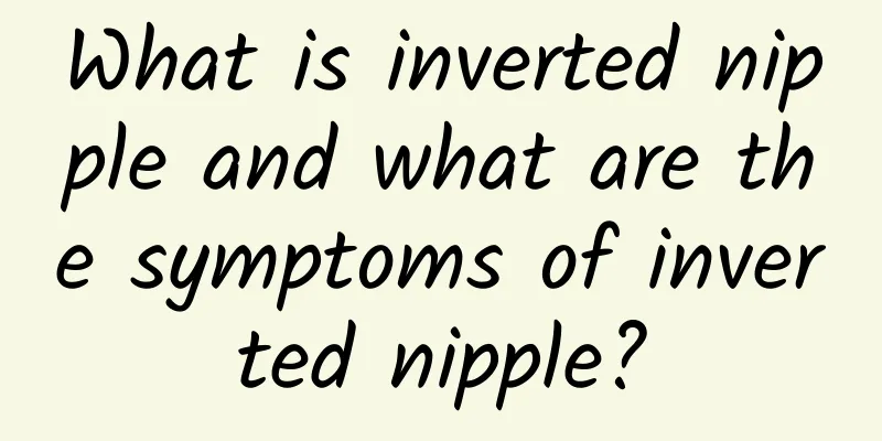What is inverted nipple and what are the symptoms of inverted nipple?