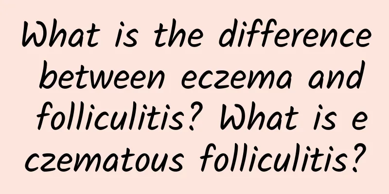 What is the difference between eczema and folliculitis? What is eczematous folliculitis?